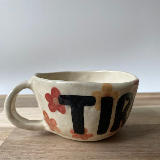 Floral Mug {Tired} - 6 oz